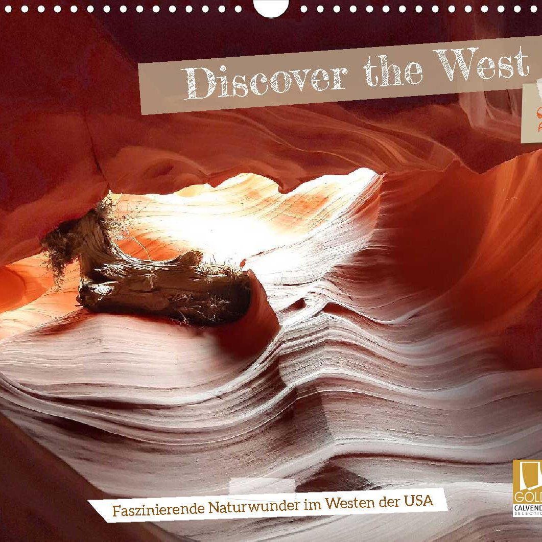 Kalender Discover the West – faszinierende Naturwunder im Westen der USA
